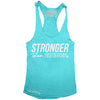 "STRONGER Than Yesterday" Signature Series Racerback Tank (Teal)