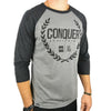 CONQUER EVERYTHING 3/4 Raglan Tee