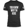 YOU KNOW WHY I'M HERE - XPE Collab T-Shirt